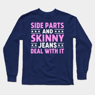 Side Parts and Skinny Jeans Deal With It Long Sleeve T-Shirt